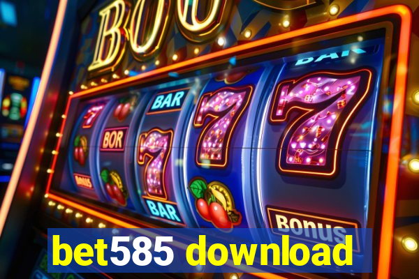 bet585 download